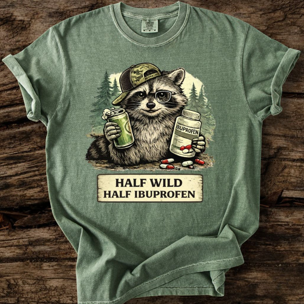 Half Wild - Half IbuprofenT-Shirt