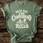 We're Why The Campground Has Rules T-Shirt