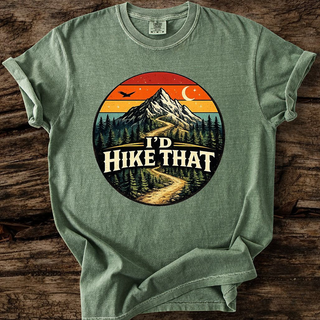 I'd Hike That T-Shirt