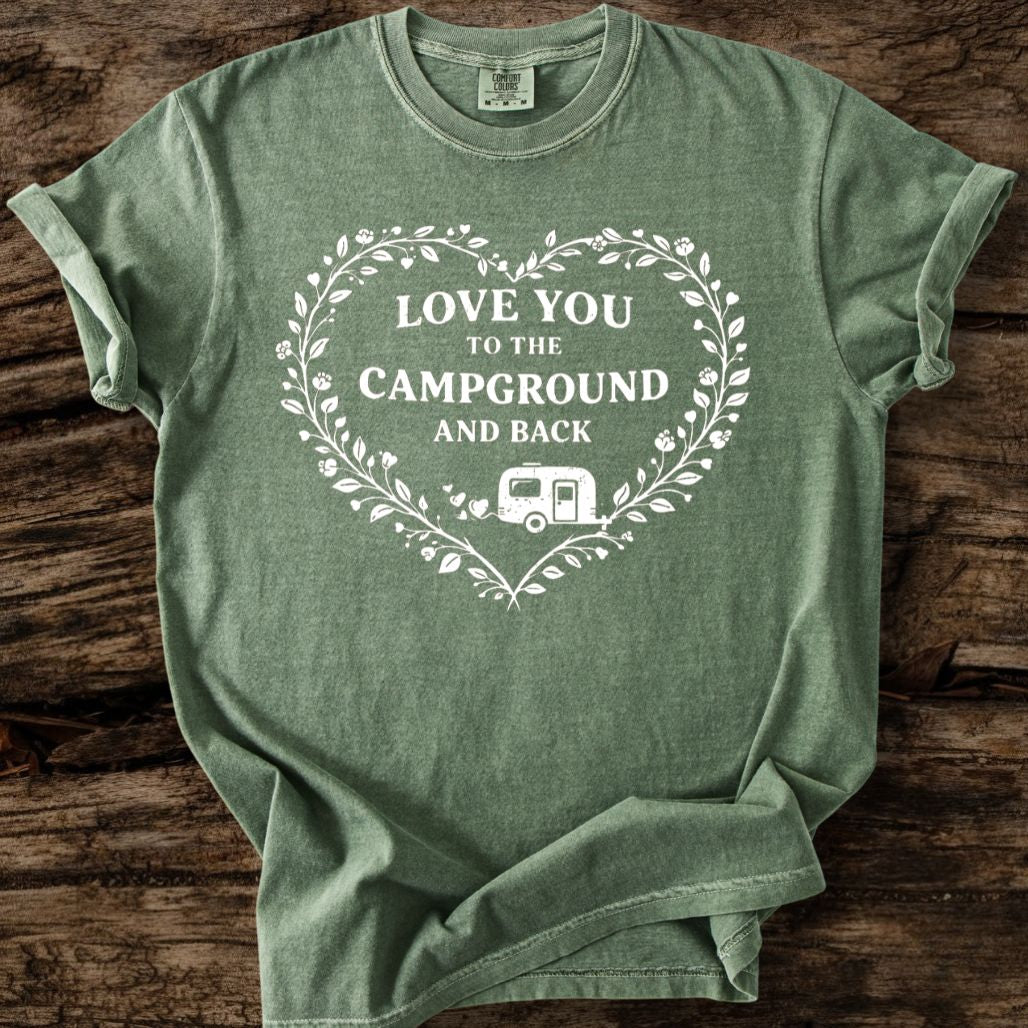 Love You To The Campground And Back T-Shirt