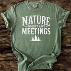 Nature Doesn't Have Meetings T-Shirt