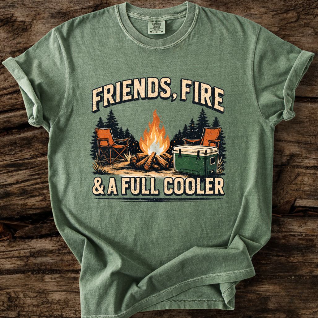 Friends, Fire, & A Full Cooler T-Shirt