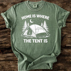 Home Is Where The Tent Is T-Shirt