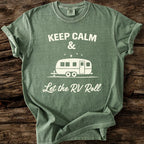 Keep Calm & Let The RV Roll T-Shirt