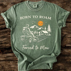 Born To Roam - Forced To Mow T-Shirt