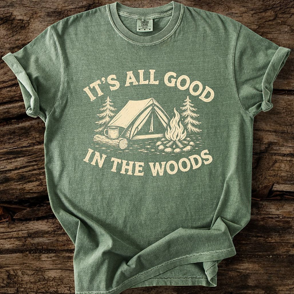 It's All Good In The Woods T-Shirt