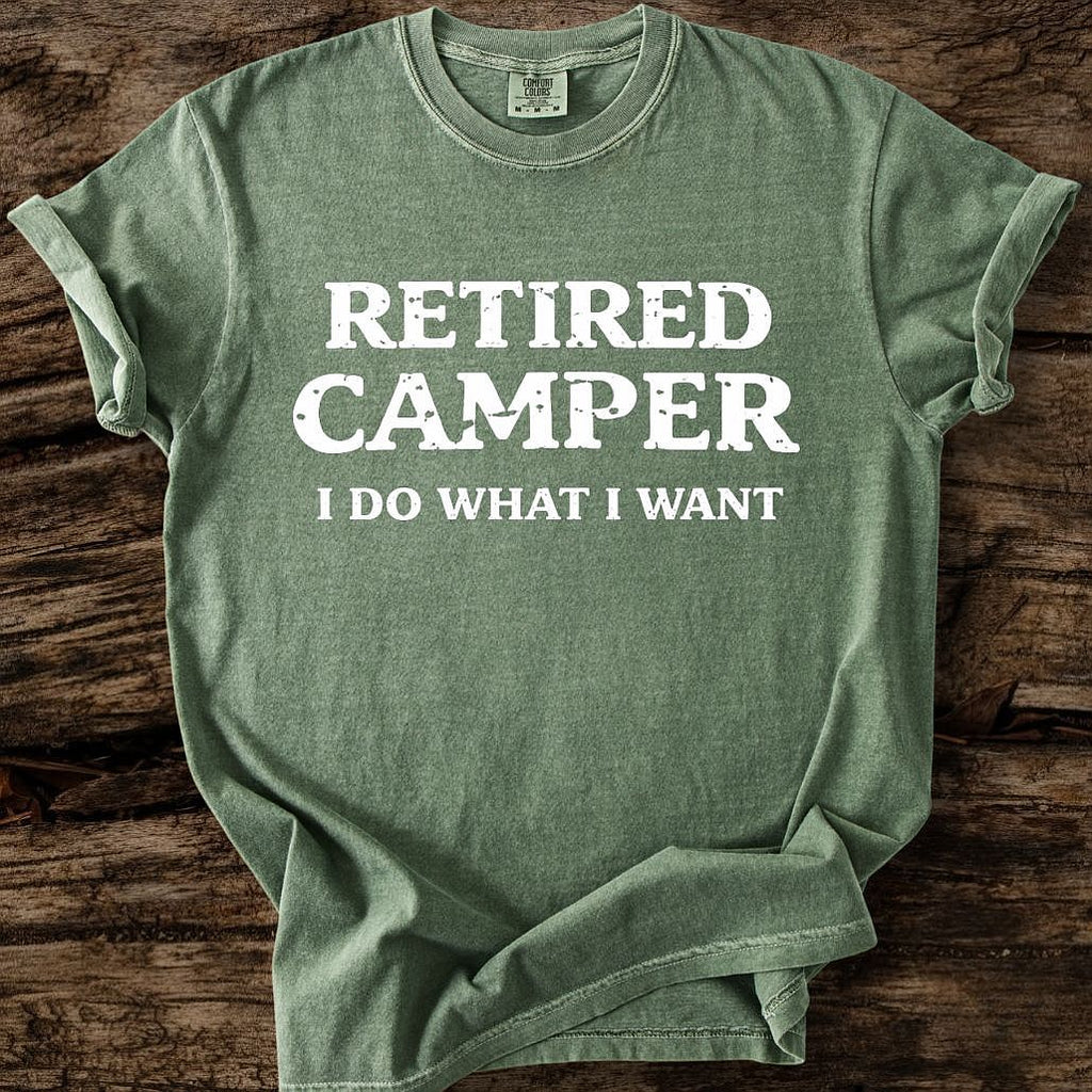Retired Camper - I Do What I Want T-Shirt