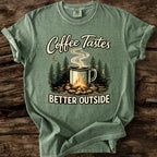 Coffee Tastes Better Outside T-Shirt