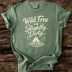Wild, Free, And Slightly Dirty T-Shirt