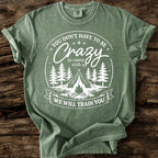 You Don't Have To Be Crazy T-Shirt