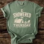 I Showered On Thursday T-Shirt