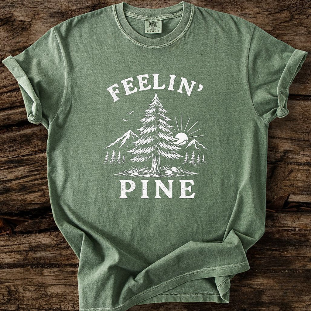 Feelin' Pine T-Shirt