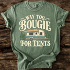 Way Too Bougie For Tents T-Shirt