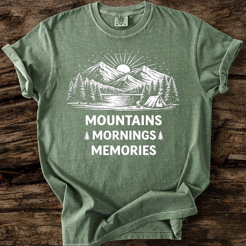 Mountains, Mornings, Memories T-Shirt