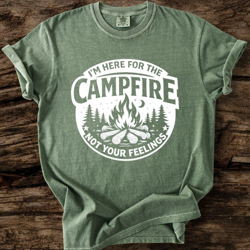 I'm Here For The Campfire T-Shirt