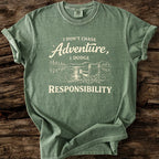 I Don't Chase Adventure T-Shirt