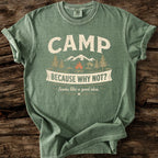 Camp Because Why Not? T-Shirt
