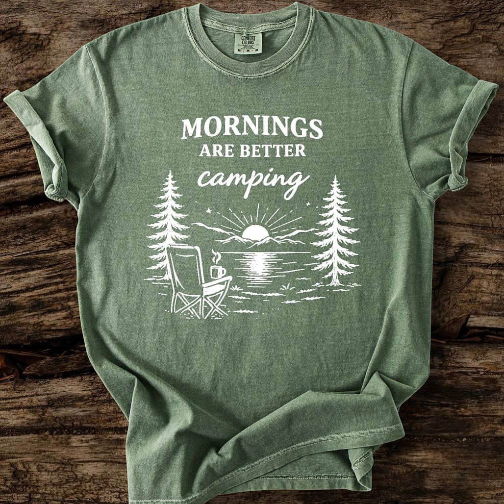 Mornings Are Better Camping T-Shirt
