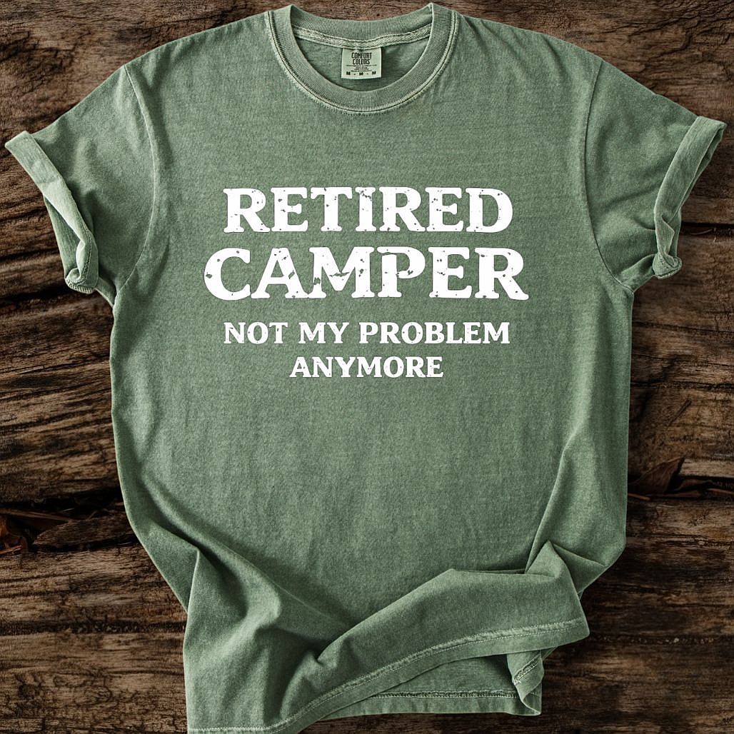 Retired Camper - Not My Problem T-Shirt