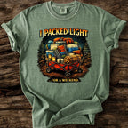 I Packed Light For A Weekend T-Shirt