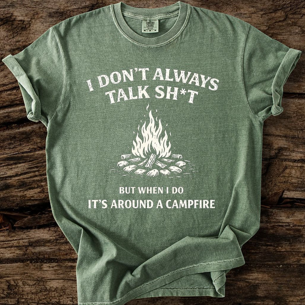 I Don't Always Talk Sh*t T-Shirt