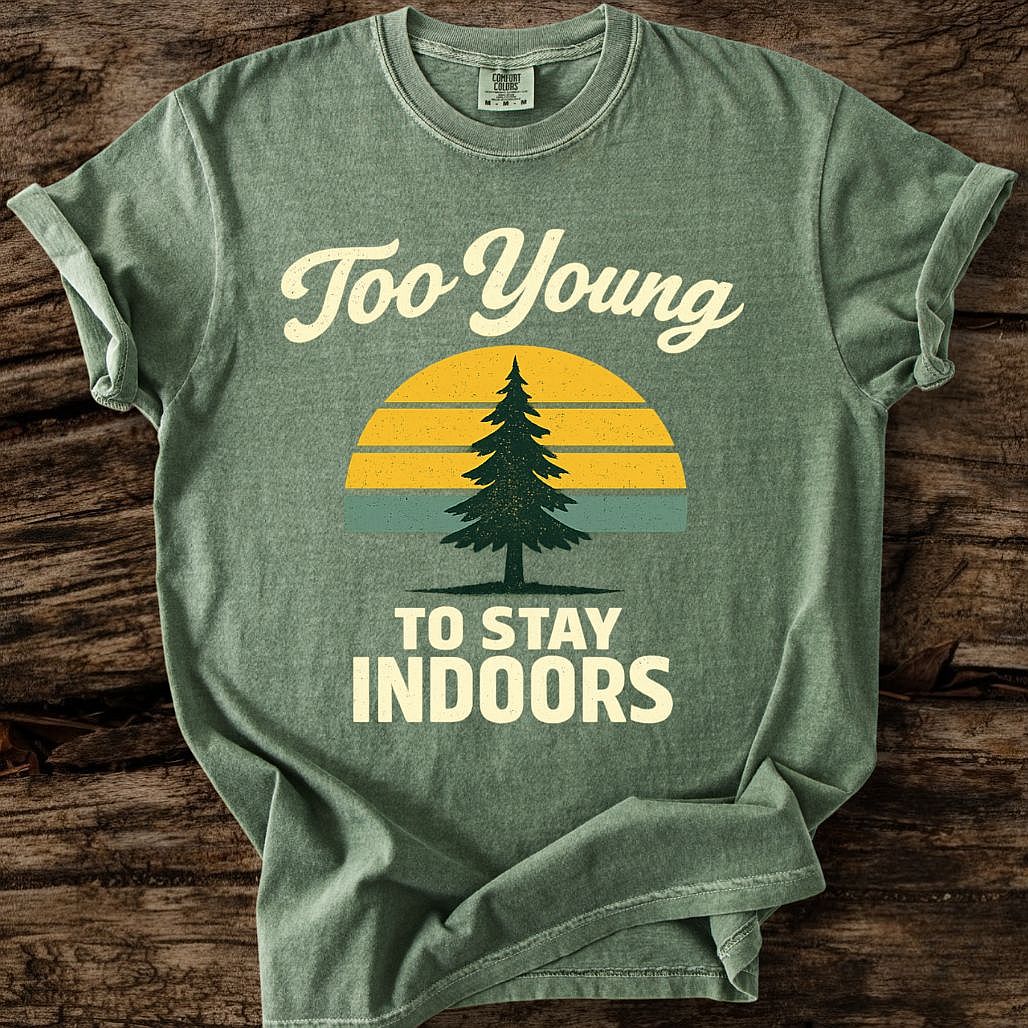 Too Young To Stay Indoors T-Shirt