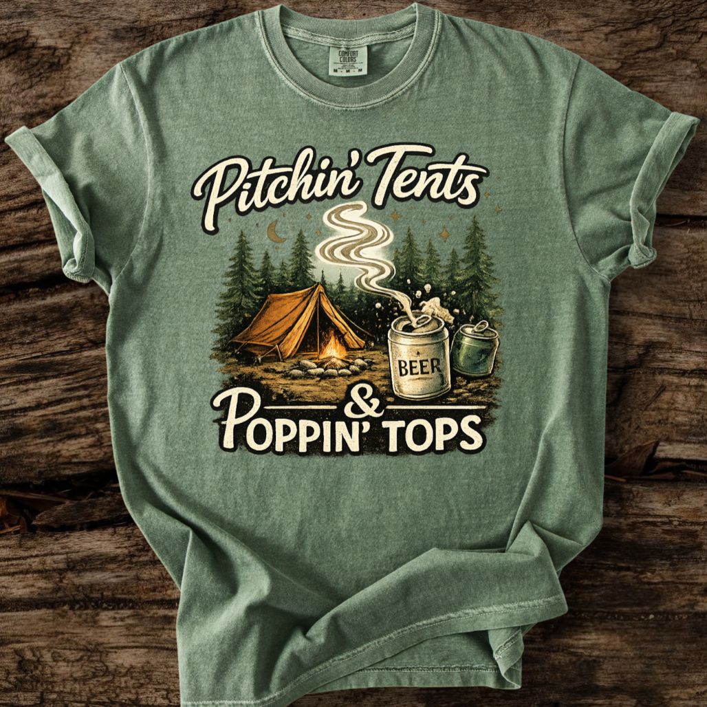 Pitchin' Tents & Poppin' Tops T-Shirt