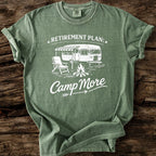 Retirement Plan: Camp More T-Shirt