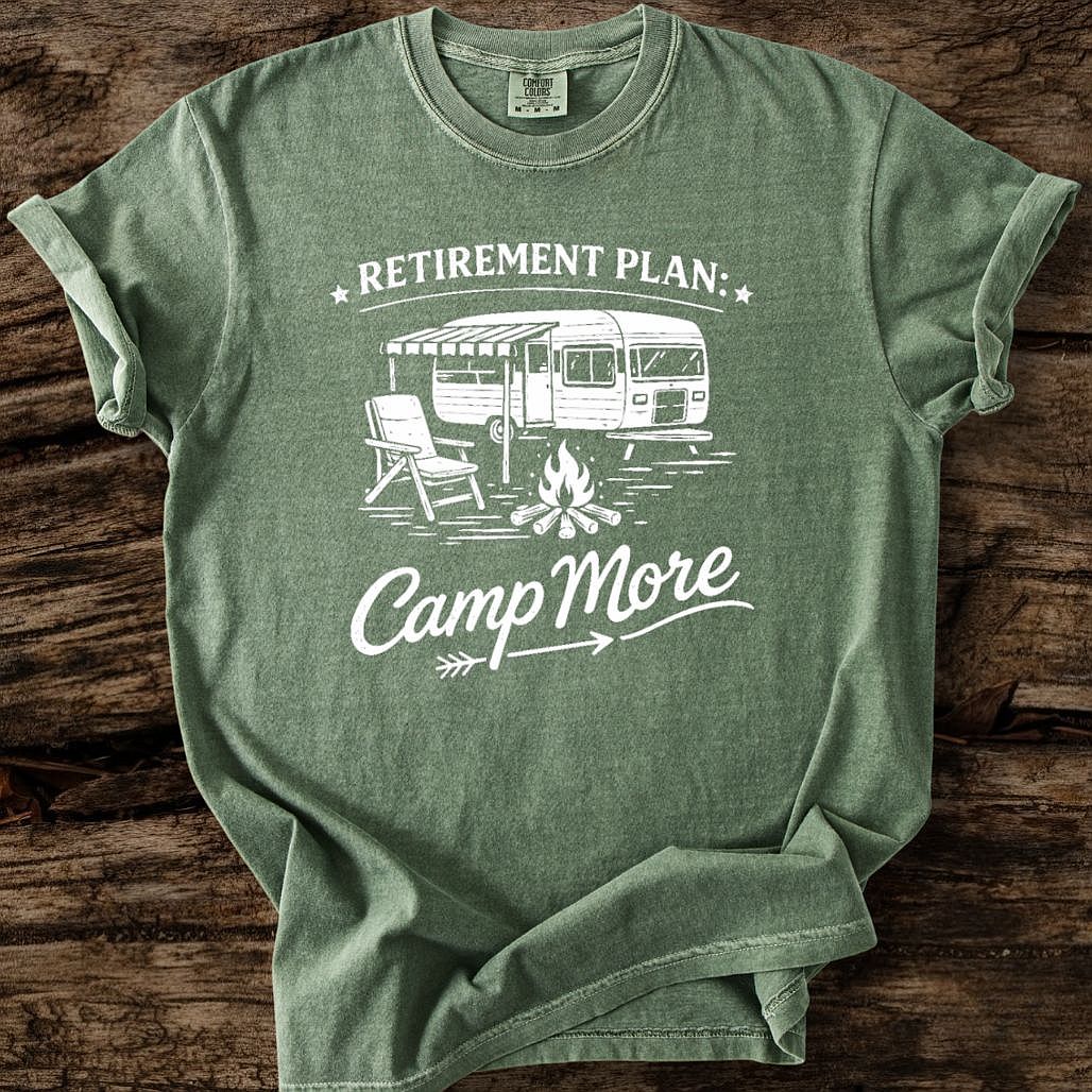 Retirement Plan: Camp More T-Shirt