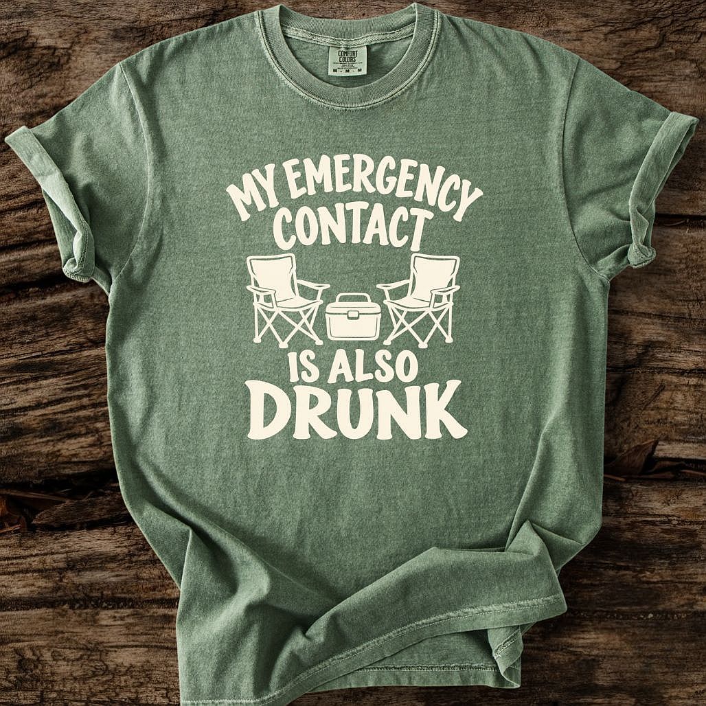My Emergency Contact Is Also Drunk T-Shirt