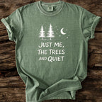 Just Me, The Trees And Quite T-Shirt