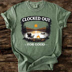 Clocked Out For Good T-Shirt