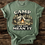 Camp Like You Mean It T-Shirt