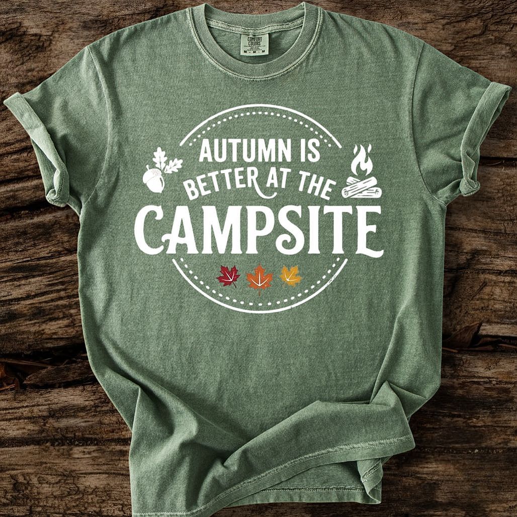 Autumn Is Better At The Campsite T-Shirt