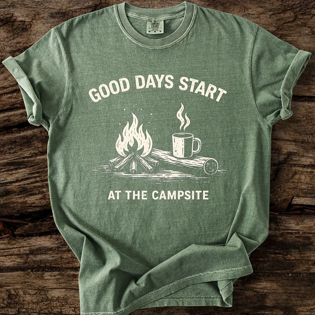 Good Days Start At The Campsite T-Shirt