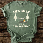 Mentally At The Campground T-Shirt