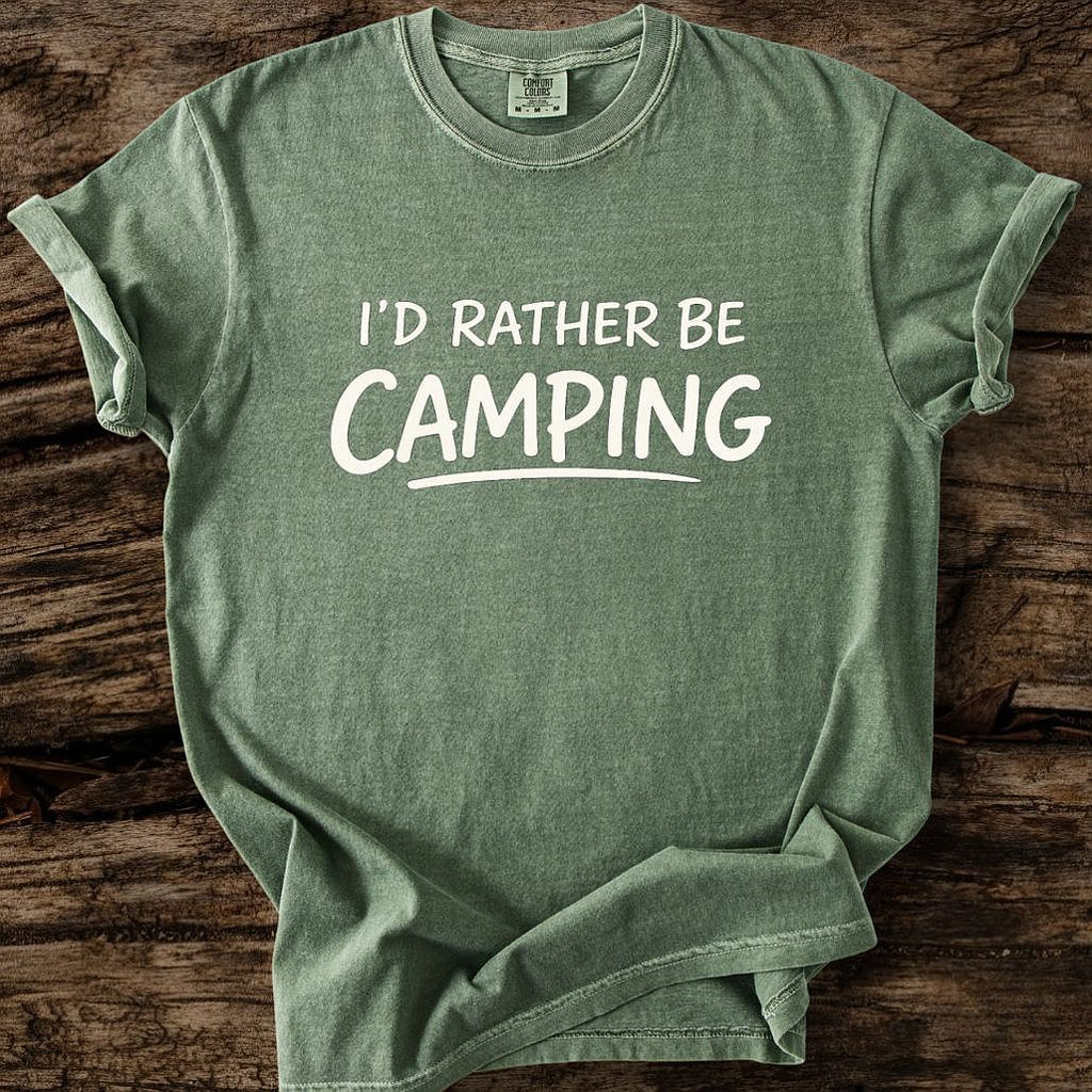 I'd Rather Be Camping T-Shirt