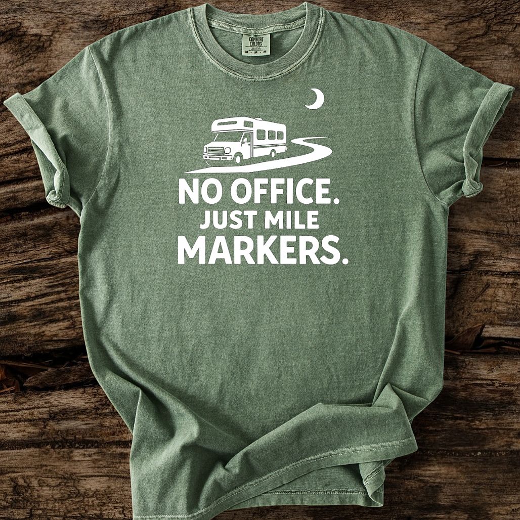 No Office - Just Mile Markers T-Shirt