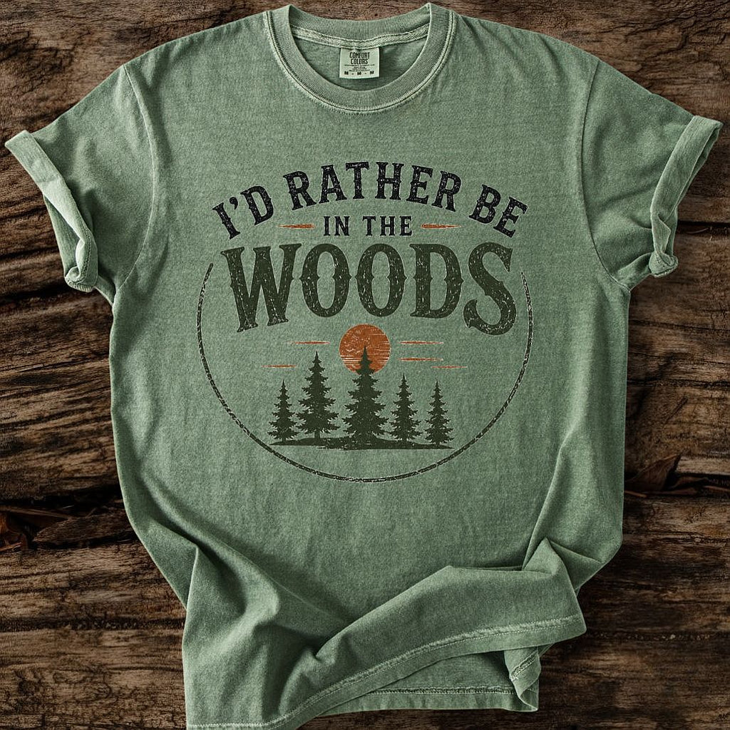 I'd Rather Be In The Woods T-Shirt