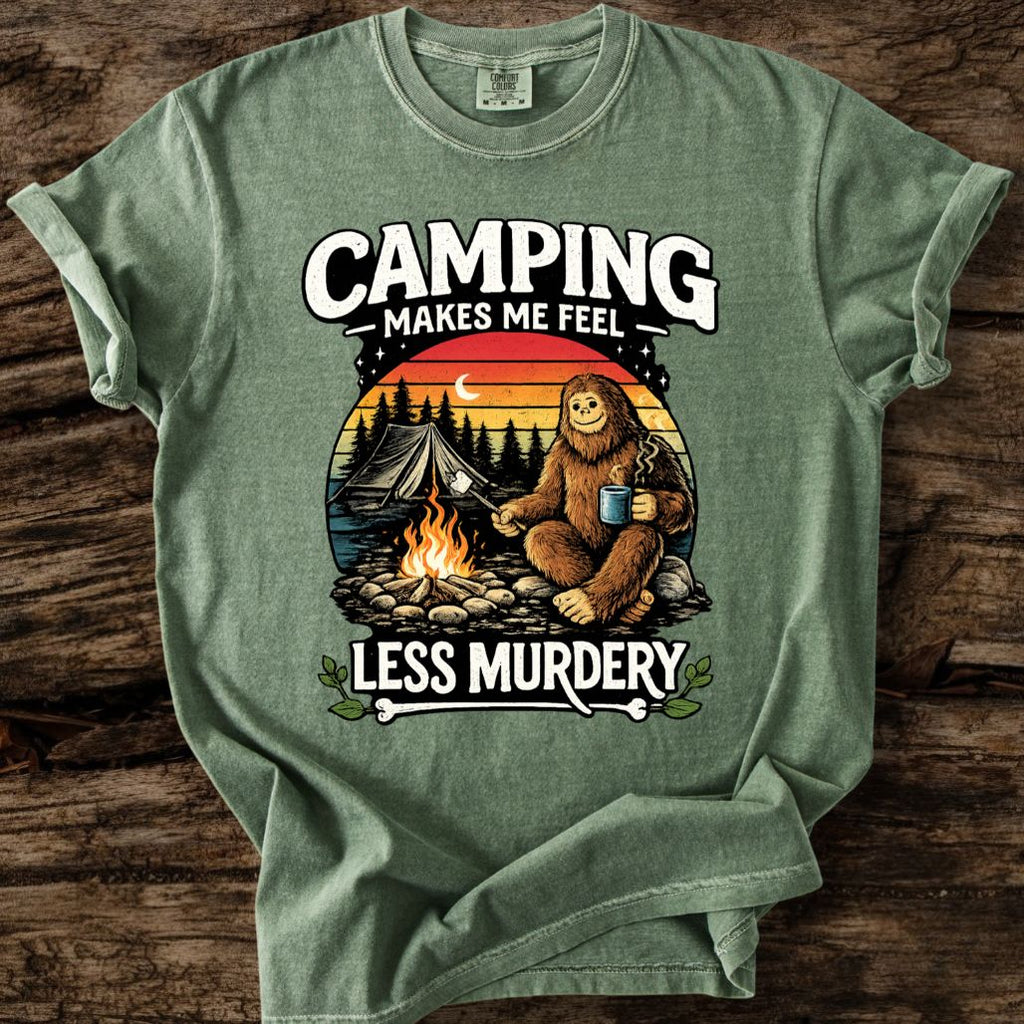 Camping Makes Me Feel Less Murdery T-Shirt