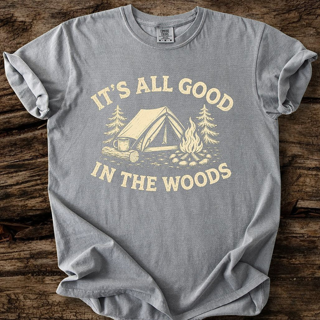 It's All Good In The Woods T-Shirt