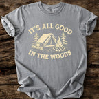It's All Good In The Woods T-Shirt