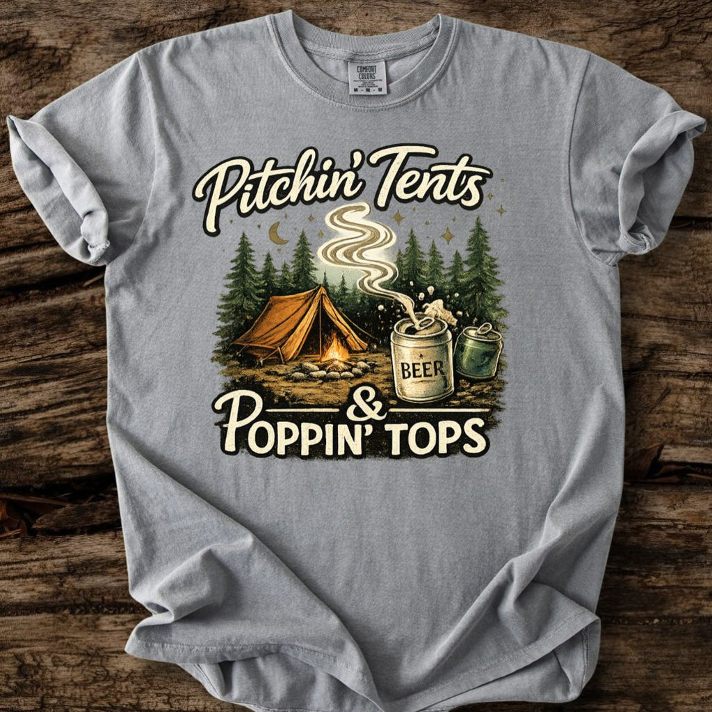 Pitchin' Tents & Poppin' Tops T-Shirt