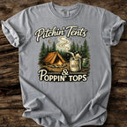 Pitchin' Tents & Poppin' Tops T-Shirt