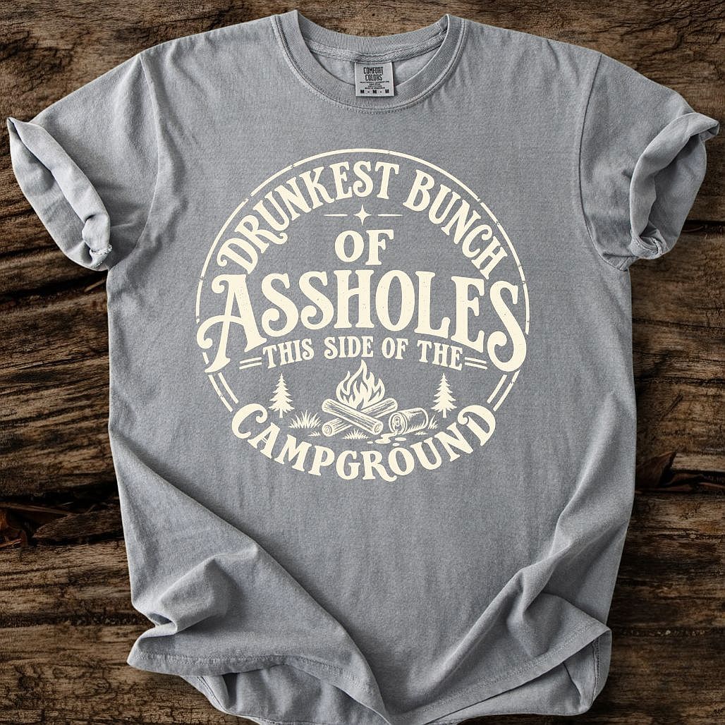 Drunkest Bunch Of Assholes T-Shirt