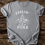 Feelin' Pine T-Shirt