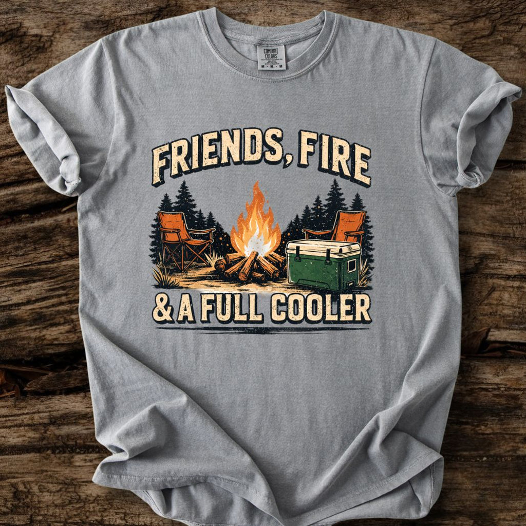 Friends, Fire, & A Full Cooler T-Shirt