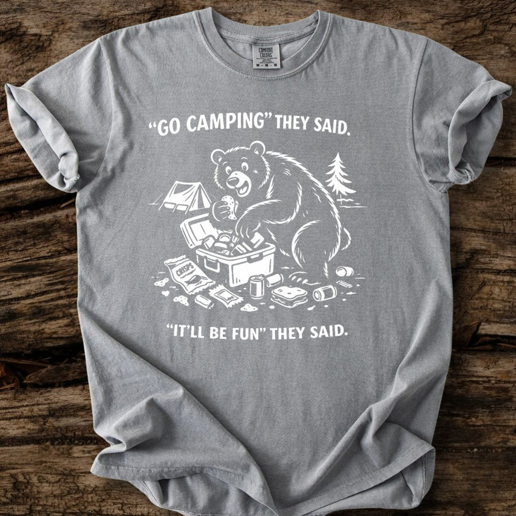 Go Camping They Said T-Shirt