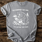 Go Camping They Said T-Shirt