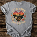 Life Is Better At The Campground T-Shirt